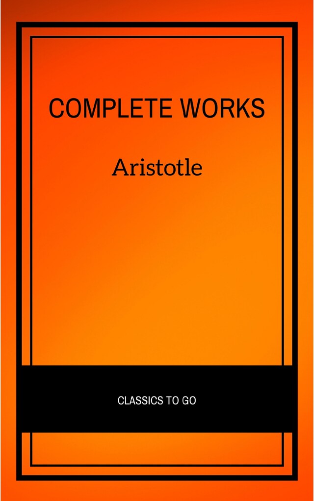 Book cover for Aristotle: The Complete Works