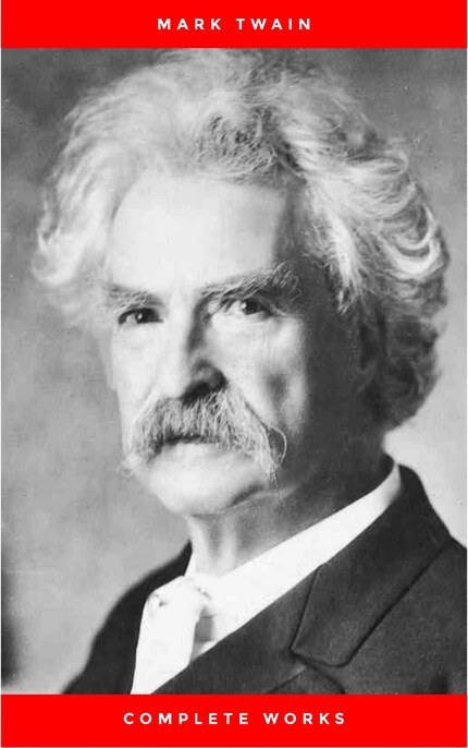 Mark Twain: Complete Works - Mark Twain - E-book - BookBeat