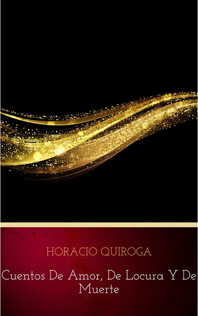 Book cover for Cuentos De Amor, de locura y de muerte
