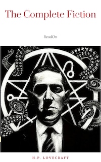 H.P. Lovecraft: The Complete Fiction