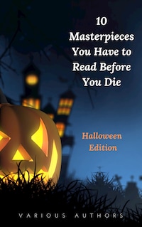 10 Masterpieces You Have to Read Before You Die [Halloween Edition]