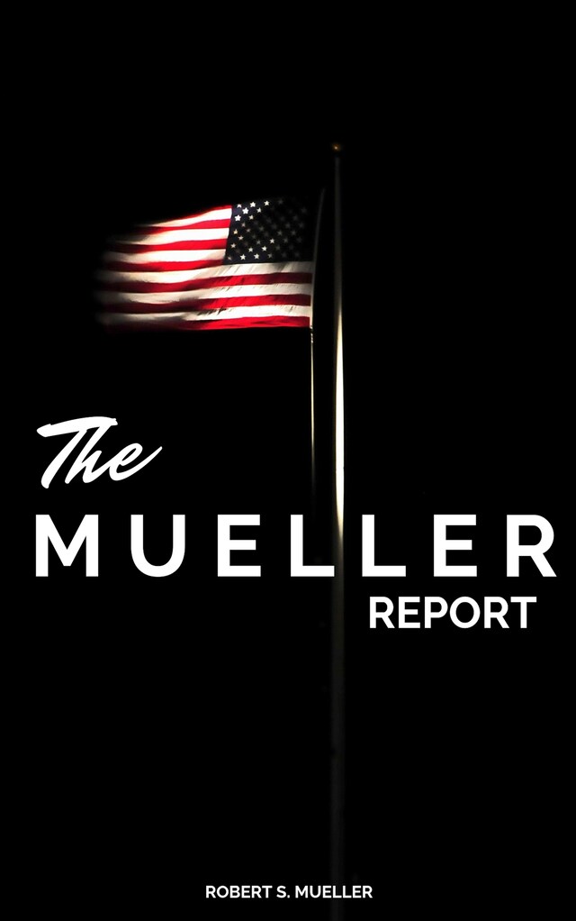 Boekomslag van The Mueller Report: The Full Report on Donald Trump, Collusion, and Russian Interference in the Presidential Election