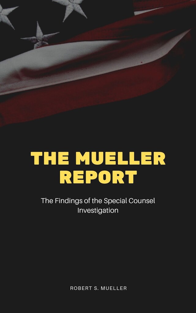 Copertina del libro per The Mueller Report: The Final Report of the Special Counsel into Donald Trump, Russia, and Collusion