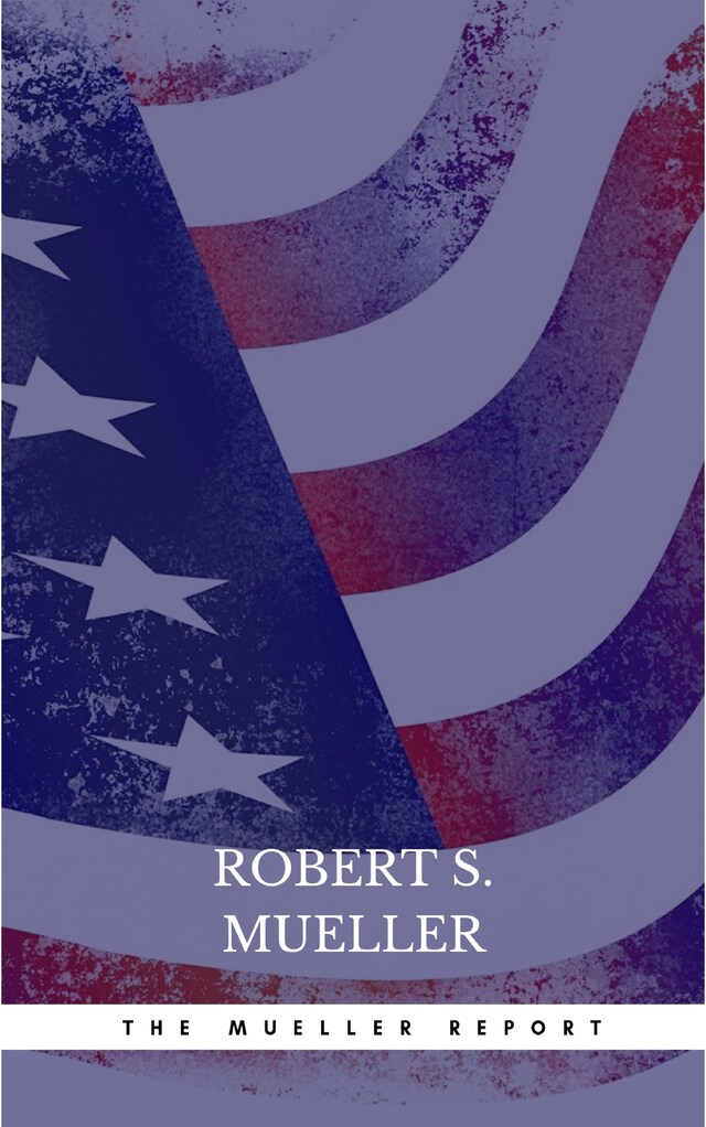 Couverture de livre pour The Mueller Report: The Comprehensive Findings of the Special Counsel