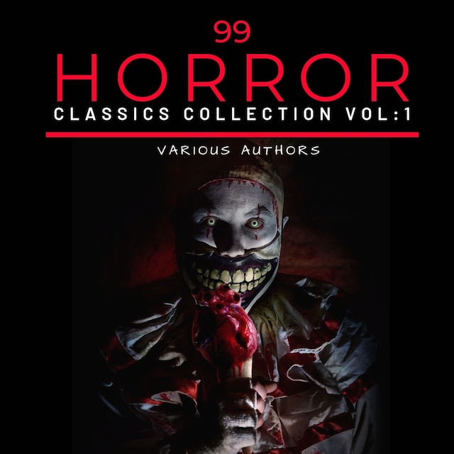 Bokomslag for 99 Classic Horror Short Stories, Vol. 1