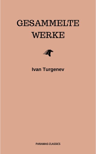 Gesammelte Werke: Romane + Erzählungen + Gedichte in Prosa (83 Titel in einem Buch - Vollständige deutsche Ausgaben): Väter und Söhne + Aufzeichnungen ... Liebe + Gespenster und viel mehr bookCoverFor