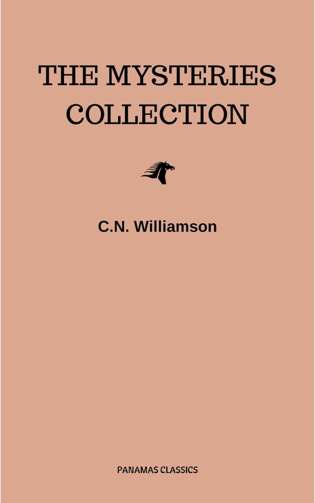 Book cover for C. N. Williamson and A. M. Williamson: The Mysteries Collection