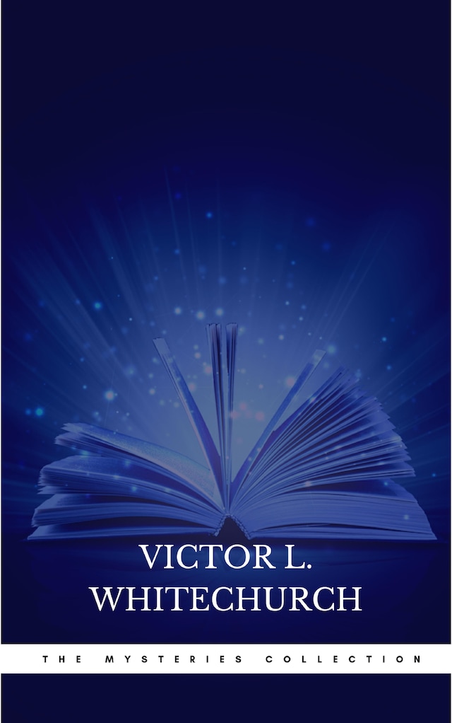 Book cover for Victor L. Whitechurch: The Mysteries Collection