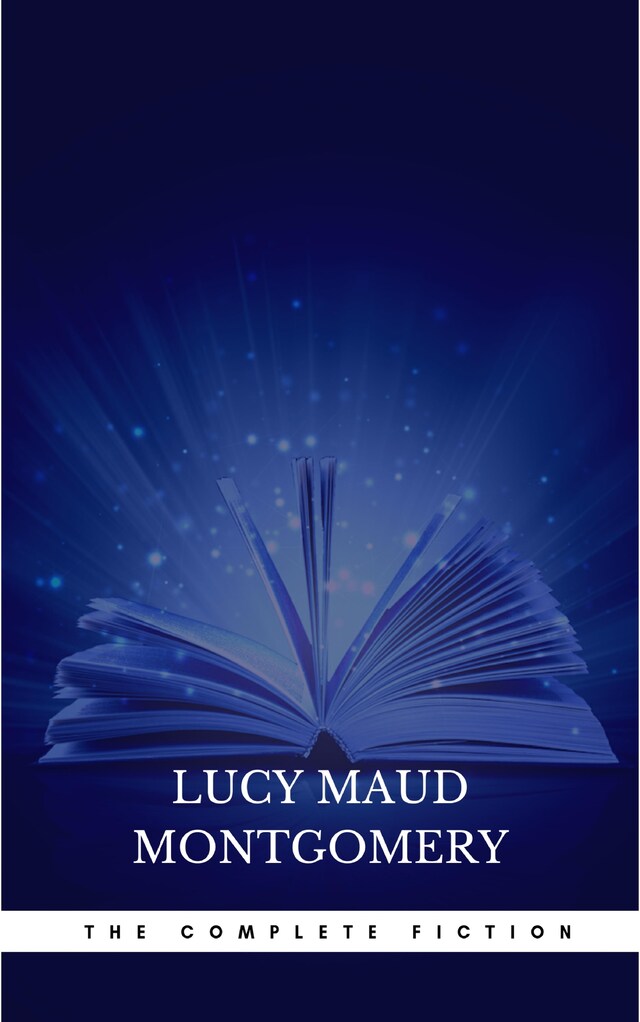 Complete Novels of Lucy Maud Montgomery