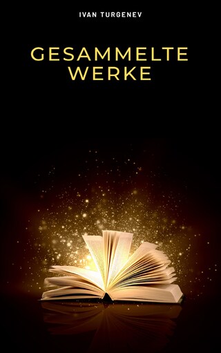 Gesammelte Werke: Romane + Erzählungen + Gedichte in Prosa (83 Titel in einem Buch - Vollständige deutsche Ausgaben): Väter und Söhne + Aufzeichnungen ... Liebe + Gespenster und viel mehr bookCoverFor