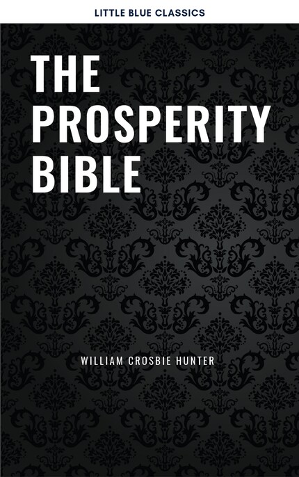 The Prosperity Bible: The Greatest Writings of All Time On The Secrets To Wealth And Prosperity bookCoverFor