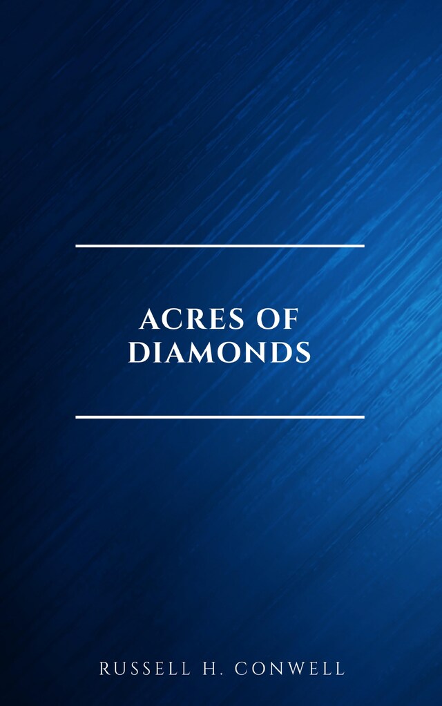 Kirjankansi teokselle Acres of Diamonds: our every-day opportunities