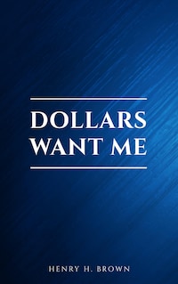 Dollars Want Me