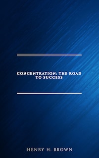 Concentration: The Road to Success