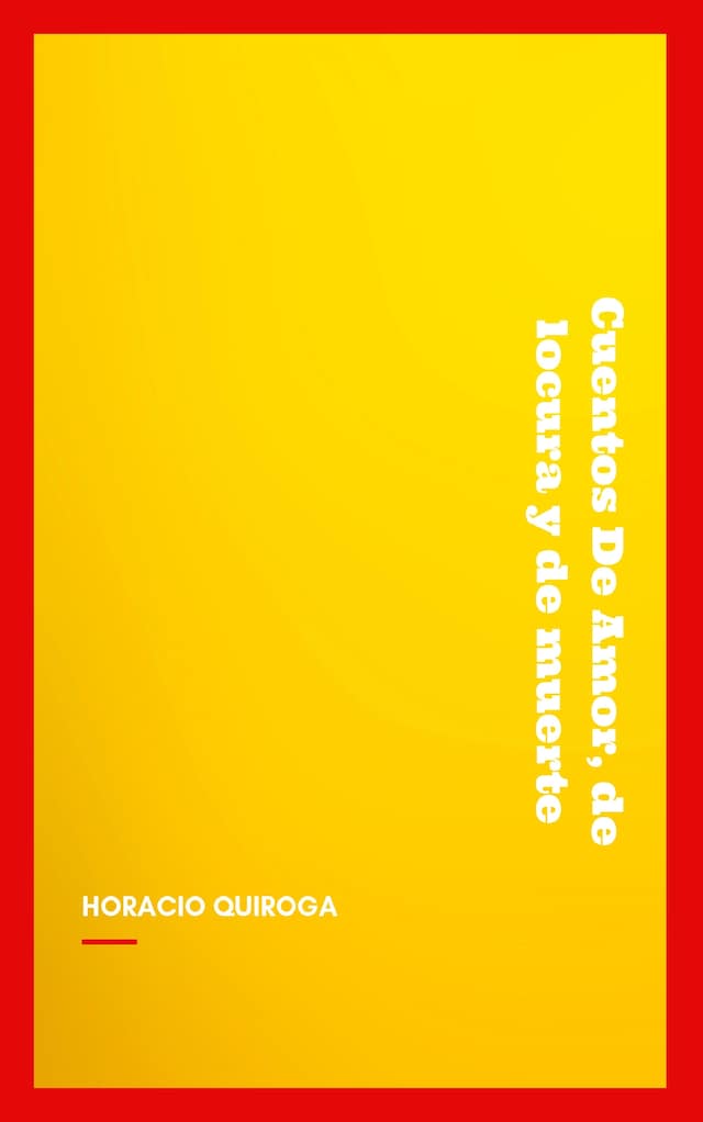 Book cover for Cuentos De Amor, de locura y de muerte