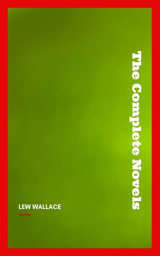 Book cover for Lew Wallace: The Complete Novels