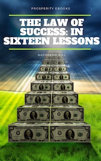 The Law of Success: In Sixteen Lessons