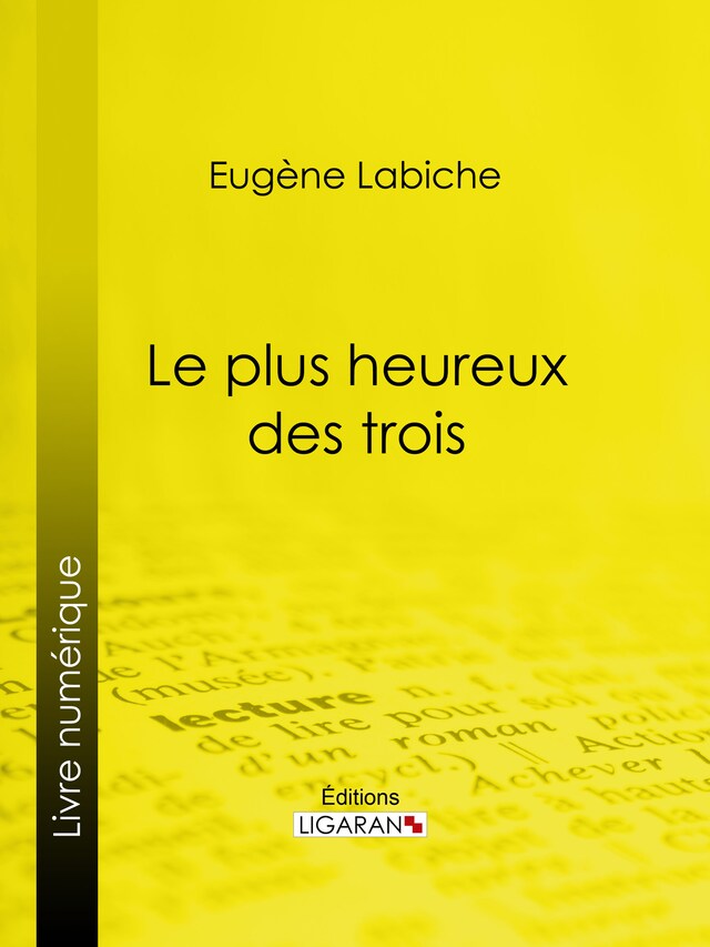 Book cover for Le Plus Heureux des trois