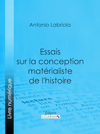 Essais sur la conception matérialiste de l'histoire