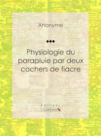 Physiologie du parapluie par deux cochers de fiacre