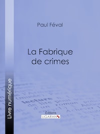 La Fabrique de crimes