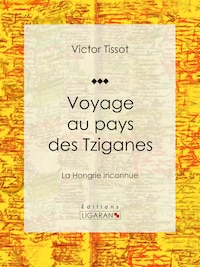 Voyage au pays des Tziganes