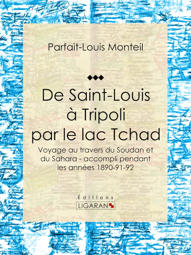 Buchcover für De Saint-Louis à Tripoli par le lac Tchad