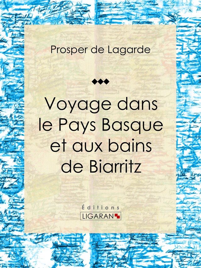 Book cover for Voyage dans le Pays Basque et aux bains de Biarritz