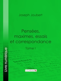 Pensées, maximes, essais et correspondance