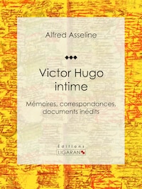 Victor Hugo intime