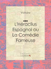L'Héraclius Espagnol ou La Comédie Fameuse
