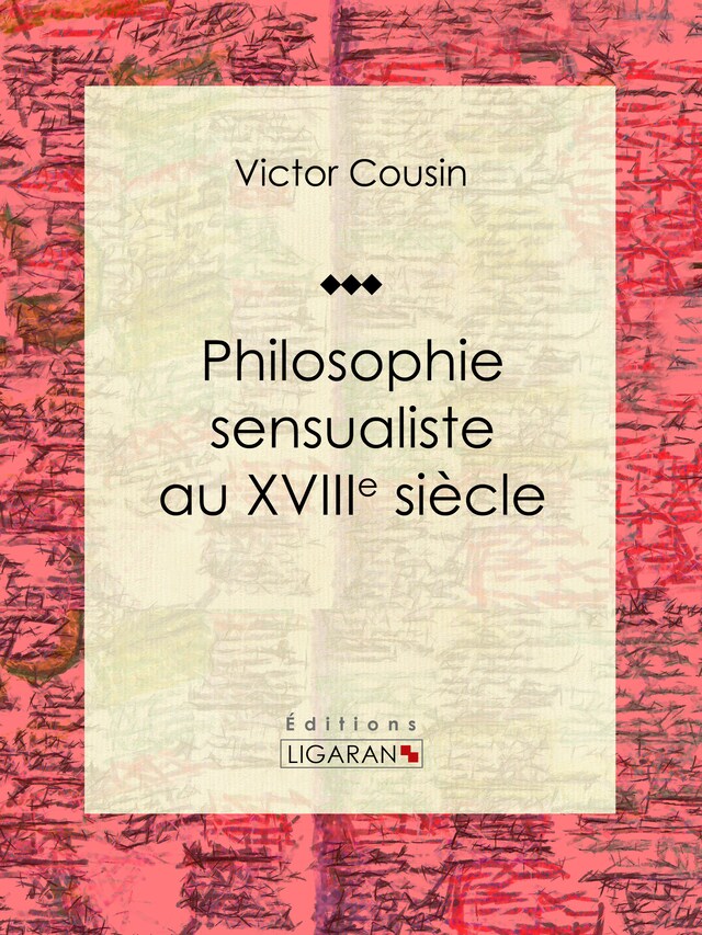 Okładka książki dla Philosophie sensualiste au dix-huitième siècle