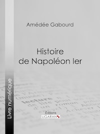 Histoire de Napoléon Ier