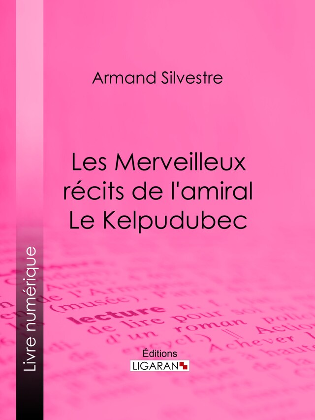 Kirjankansi teokselle Les Merveilleux récits de l'amiral Le Kelpudubec