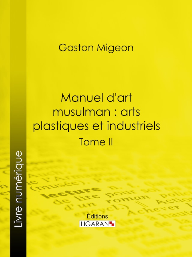 Book cover for Manuel d'art musulman : Arts plastiques et industriels