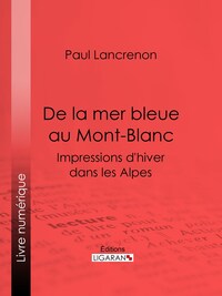 De la mer bleue au Mont-Blanc