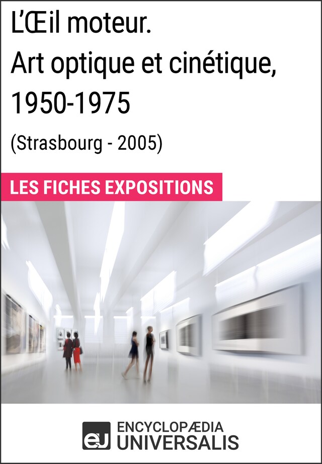 Book cover for L'Œil moteur. Art optique et cinétique 1950-1975 (Strasbourg - 2005)