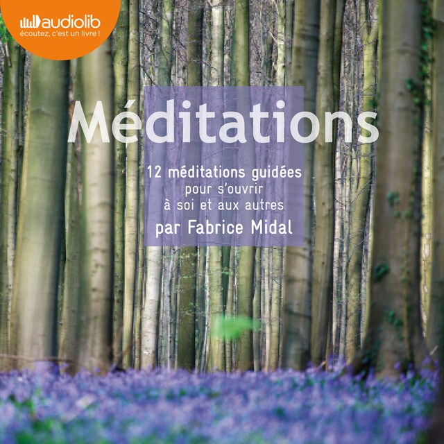 Book cover for Méditations - 12 méditations guidées pour s'ouvrir à soi et aux autres