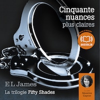 Cinquante nuances plus claires - La trilogie Fifty Shades volume 3