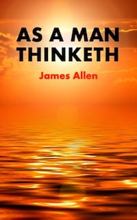 As a man thinketh