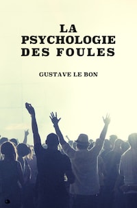 La psychologie des foules