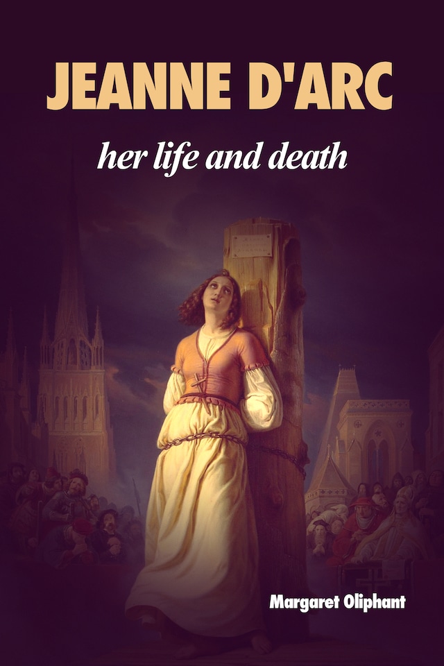 Book cover for Jeanne D'Arc: her life and death