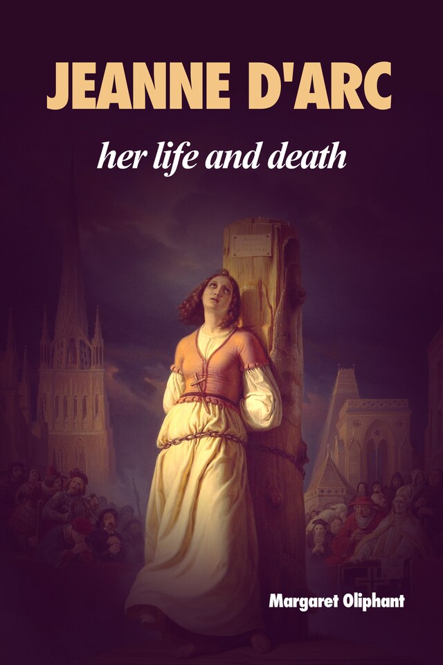 Book cover for Jeanne D'Arc: her life and death