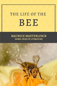 The Life of the Bee