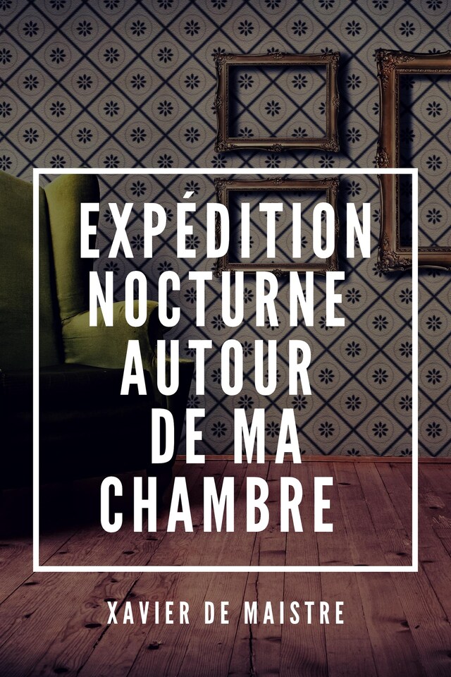 Kirjankansi teokselle Expédition nocturne autour de ma Chambre