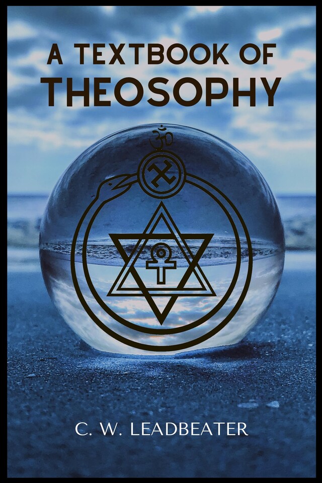 Book cover for A Textbook Of Theosophy