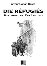 Die Refugiés (Illustrierte Ausgabe)
