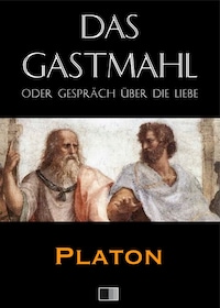 Das Gastmahl oder Gespräch über die Liebe