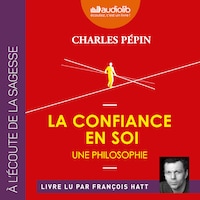 La Confiance en soi - Une philosophie