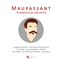 Maupassant: 8 nouvelles réalistes